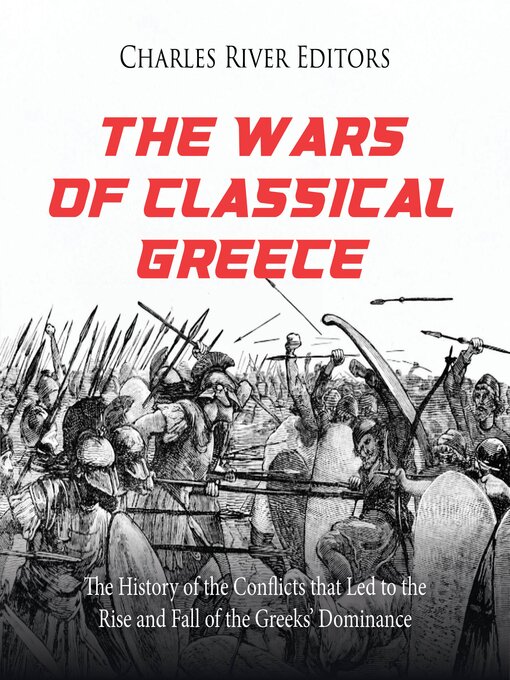 Title details for The Wars of Classical Greece by Charles River Editors - Wait list